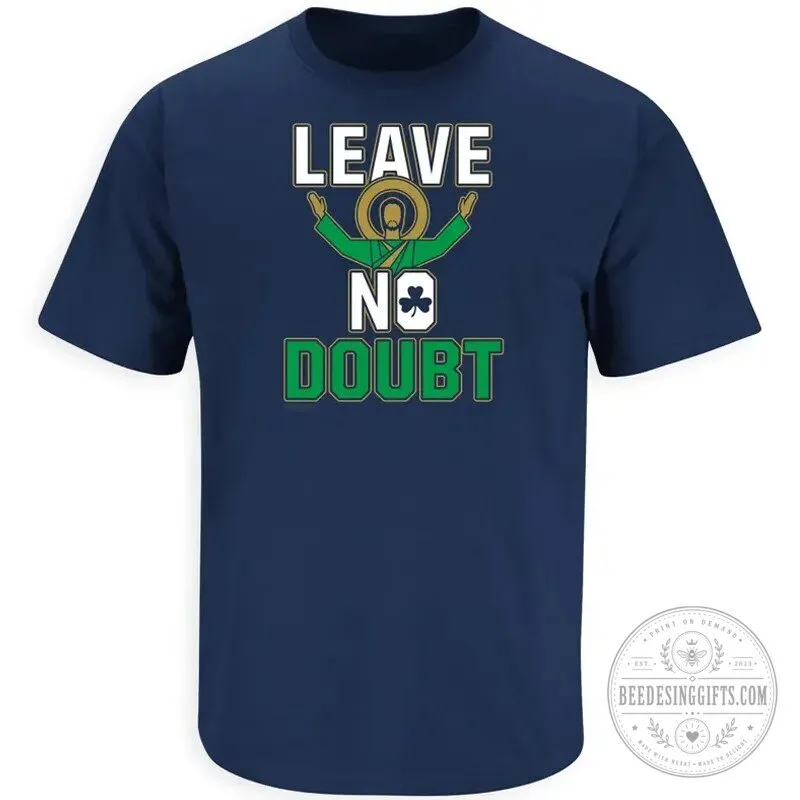 Notre Dame Football Leave No Doubt Fighting Irish T-Shirt